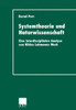 Systemtheorie Und Naturwissenschaft: Eine Interdisziplinäre Analyse Von Niklas Luhmanns Werk