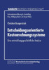 Entscheidungsorientierte Kostenrechnungssysteme: Eine Entwicklungsgeschichtliche Analyse