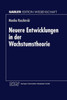 Neuere Entwicklungen in Der Wachstumstheorie