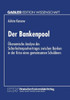 Der Bankenpool: Ökonomische Analyse Des Sicherheitenpoolvertrages Zwischen Banken in Der Krise Eines Gemeinsamen Schuldners
