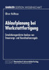 Ablaufplanung Bei Werkstattfertigung: SimulationsgestÃ¼tzte Analyse Von Steuerungs- Und Koordinationsregeln