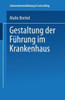 Gestaltung Der Führung Im Krankenhaus