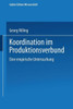 Koordination Im Produktionsverbund: Eine Empirische Untersuchung