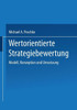 Wertorientierte Strategiebewertung: Modell, Konzeption Und Umsetzung