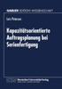 KapazitÃ¤tsorientierte Auftragsplanung Bei Serienfertigung