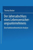 Der Jahresabschluss Eines Lebensversicherungsunternehmens: Eine Funktionstheoretische Analyse