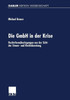 Die Gmbh in Der Krise: Rechtsformüberlegungen Aus Der Sicht Der Steuer- Und Rechtsberatung