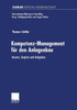 Kompetenz-Management Für Den Anlagenbau: Ansatz, Empirie Und Aufgaben