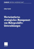Wertorientiertes Strategisches Management Von MehrgeschÃ¤fts-Unternehmungen
