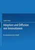 Adoption Und Diffusion Von Innovationen: Ein MikroÃ¶konomisches Modell