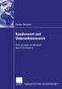 Kundenwert Und Unternehmenswert: Eine Analyse Am Beispiel Des E-Commerce