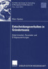 Entscheidungsverhalten in Gründerteams: Determinanten, Parameter Und Erfolgsauswirkungen