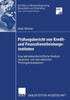 Prüfungsbericht Von Kredit-- Und Finanzdienstleistungsinstituten: Eine Betriebswirtschaftliche Analyse Deutscher Und Internationaler Prüfungskonventio