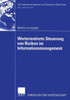 Wertorientierte Steuerung Von Risiken Im Informationsmanagement