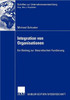 Integration Von Organisationen: Ein Beitrag Zur Theoretischen Fundierung