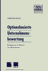 Optionsbasierte Unternehmensbewertung: Realoptionen Im Rahmen Von Akquisitionen