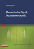 Theoretische Physik: Quantenmechanik