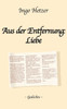 Aus der Enfernung: Liebe: Gedichte