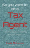 So you want to be a Tax Agent: A survival guide to working in Public Practice - Paperback
