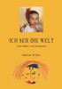 Ich seh die Welt: Zwei BrÃ¼der, zwei Kontinente