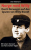 Norge med Willy: Durch Norwegen auf den Spuren von Willy Brandt