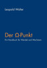 Der Omega-Punkt: Ein Handbuch fÃ¼r Wandel und Wachstum