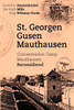 St. Georgen - Gusen - Mauthausen: Concentration Camp Mauthausen Reconsidered