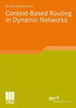 Context-Based Routing in Dynamic Networks