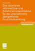 Eine Dezentrale Informations- Und Kollaborationsarchitektur Für Die Unternehmensübergreifende Produktentwicklung