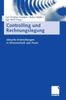 Controlling Und Rechnungslegung: Aktuelle Entwicklungen in Wissenschaft Und PRAXIS