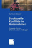 Strukturelle Konflikte in Unternehmen: Strategien FÃ¼r Das Erkennen, LÃ¶sen, Vorbeugen