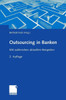 Outsourcing in Banken: Mit Zahlreichen Aktuellen Beispielen