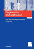 Organisation Und Motivation: Eine Ã–konomisch-Psychologische EinfÃ¼hrung