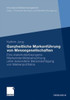 Ganzheitliche Markenführung Von Messegesellschaften: Eine Stakeholderbezogene Markenidentitätsbetrachtung Unter Besonderer Berücksichtigung Von Marken