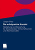 Die Erfolgreiche Kanzlei: Gestaltung Und Bewertung FÃ¼r Steuerberater, WirtschaftsprÃ¼fer Und RechtsanwÃ¤lte