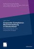 Corporate-Compliance-Berichterstattung in Deutschland: Eine Theoretische Und Empirische Analyse