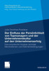 Der Einfluss Der Persönlichkeit Von Topmanagern Und Der Unternehmenskultur Auf Den Unternehmenserfolg: Eine Empirische Analyse Zentraler Mechanismen U
