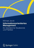 Informationsorientiertes Management: Ein Ãœberblick FÃ¼r Studierende Und Praktiker