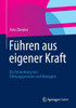 FÃ¼hren Aus Eigener Kraft: Die Entwicklung Von FÃ¼hrungspersonen Und Managern