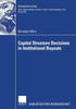 Capital Structure Decisions in Institutional Buyouts