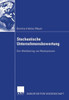Stochastische Unternehmensbewertung: Der Wertbeitrag Von Realoptionen