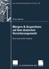 Mergers & Acquisitions Auf Dem Deutschen Versicherungsmarkt: Eine Empirische Analyse