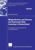 Möglichkeiten Und Grenzen Des Distressed Debt Investing in Deutschland: Am Beispiel Von Unternehmensverbindlichkeiten