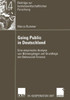 Going Public in Deutschland: Eine Empirische Analyse Von BÃ¶rsengÃ¤ngen Auf Grundlage Der Behavioral Finance
