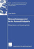 Netzwerkmanagement in Der Automobilindustrie: Erfolgsfaktoren Und Gestaltungsfelder