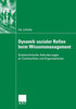 Dynamik Sozialer Rollen Beim Wissensmanagement: Soziotechnische Anforderungen an Communities Und Organisationen