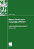Nationalkultur Oder EuropÃ¤ische Werte?: Britische, Deutsche Und FranzÃ¶sische AuswÃ¤rtige Kulturpolitik Zwischen 1989 Und 2003