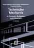 Technische Mechanik in Formeln, Aufgaben Und Lösungen