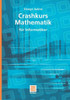Crashkurs Mathematik: Für Informatiker