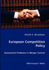 European Competition Policy: Assessment Problems in Merger Control